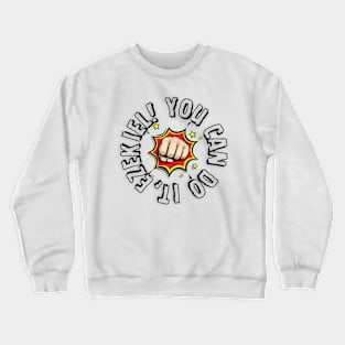 You can do it, Ezekiel Crewneck Sweatshirt